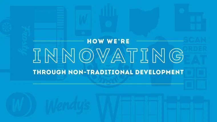 Wendy's Non-Traditional Development