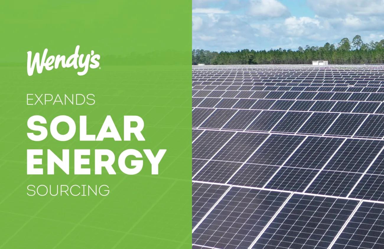 Wendy's expands solar energy sourcing.